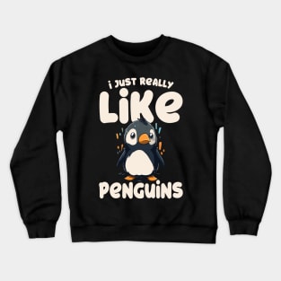 I Just Really Like Penguins Crewneck Sweatshirt